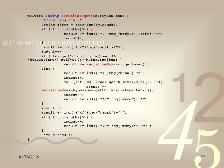 private String serialize. Sqrt(Sqrt. My. Box box) { String result = ""; String attrs