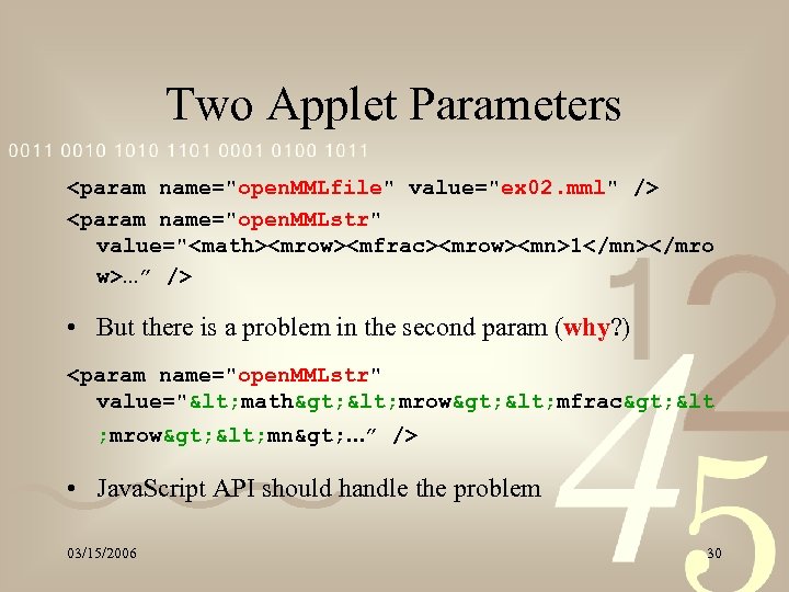 Two Applet Parameters <param name="open. MMLfile" value="ex 02. mml" /> <param name="open. MMLstr" value="<math><mrow><mfrac><mrow><mn>1</mn></mro