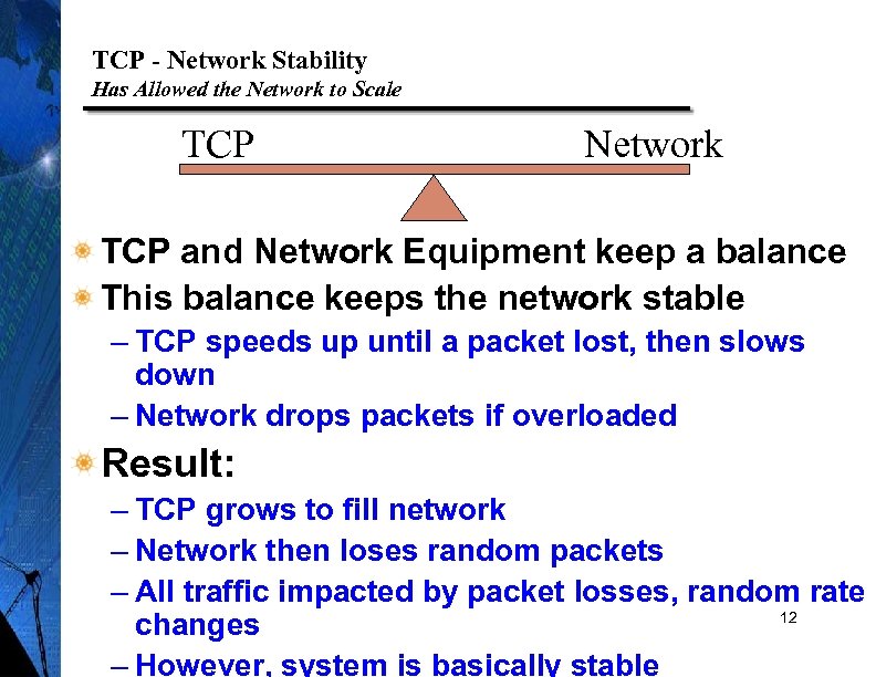 TCP - Network Stability Has Allowed the Network to Scale TCP Network TCP and