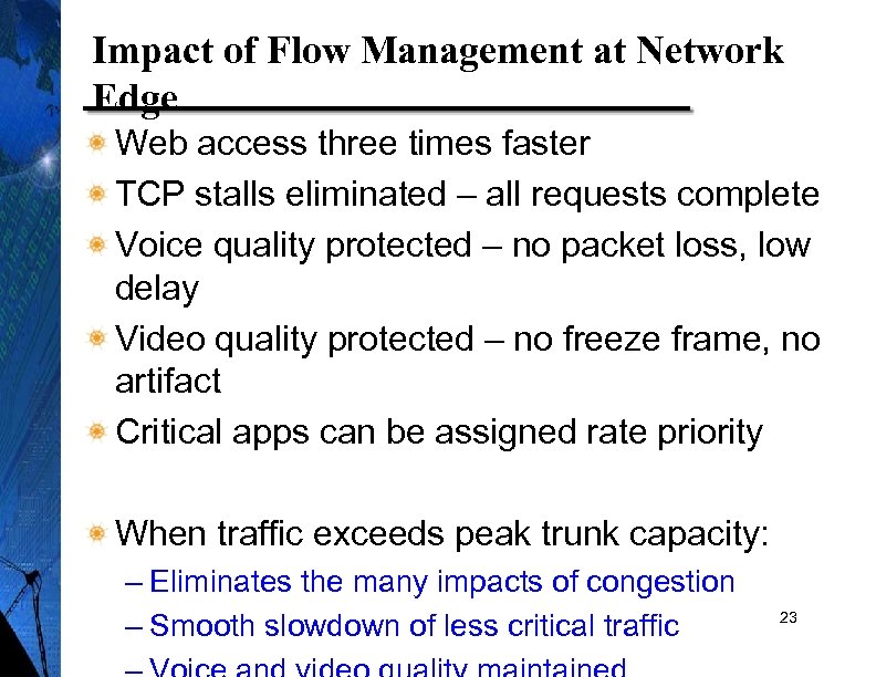 Impact of Flow Management at Network Edge Web access three times faster TCP stalls