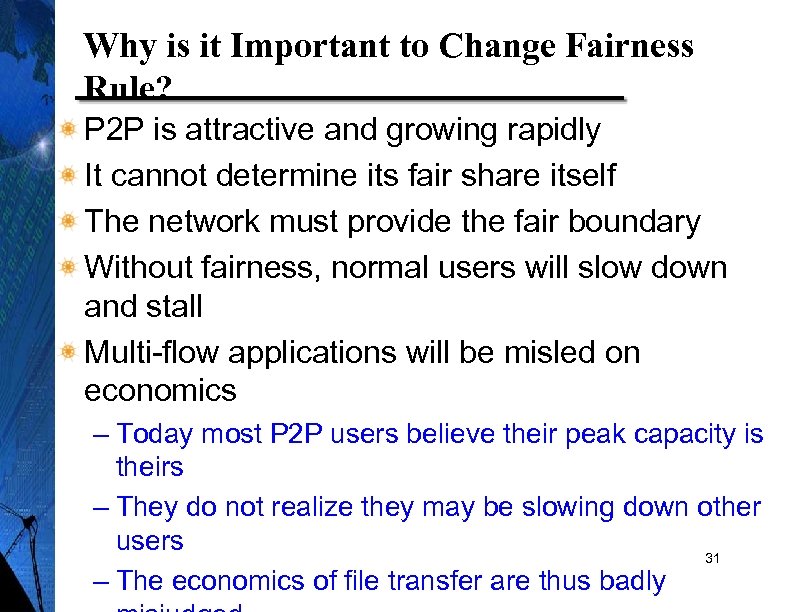 Why is it Important to Change Fairness Rule? P 2 P is attractive and