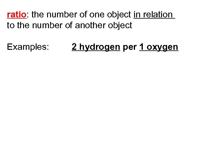 ratio: the number of one object in relation to the number of another object