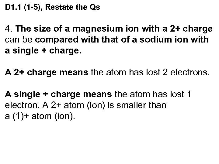 D 1. 1 (1 -5), Restate the Qs 4. The size of a magnesium