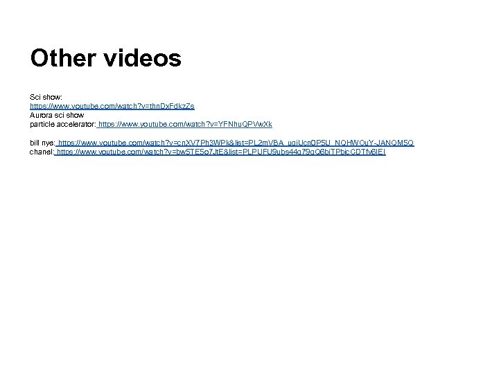 Other videos Sci show: https: //www. youtube. com/watch? v=thn. Dx. Fdkz. Zs Aurora sci
