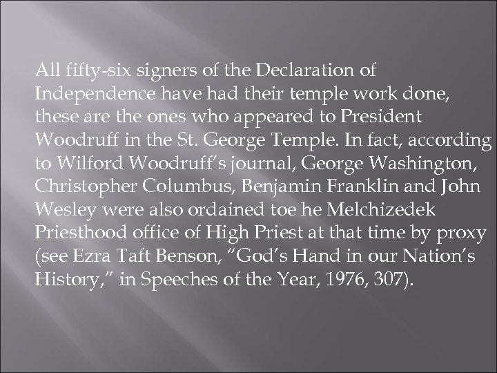 All fifty-six signers of the Declaration of Independence have had their temple work done,