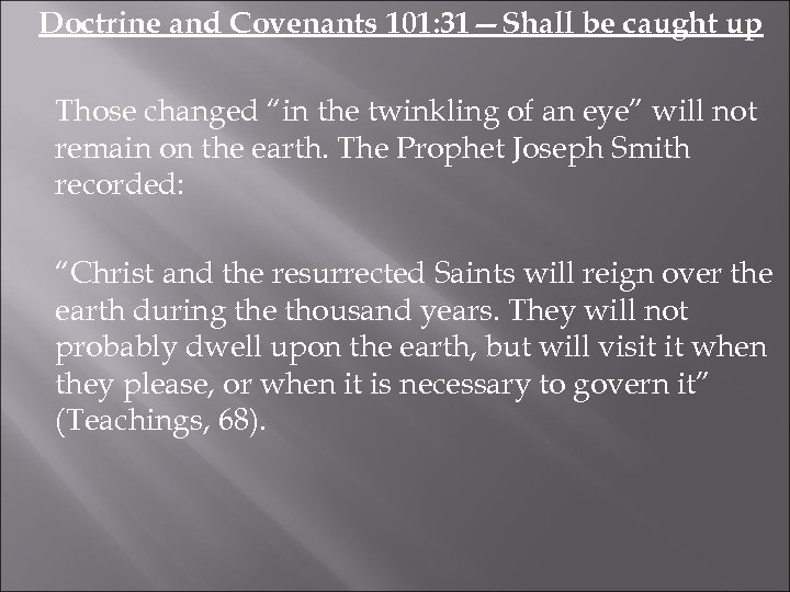 Doctrine and Covenants 101: 31—Shall be caught up Those changed “in the twinkling of