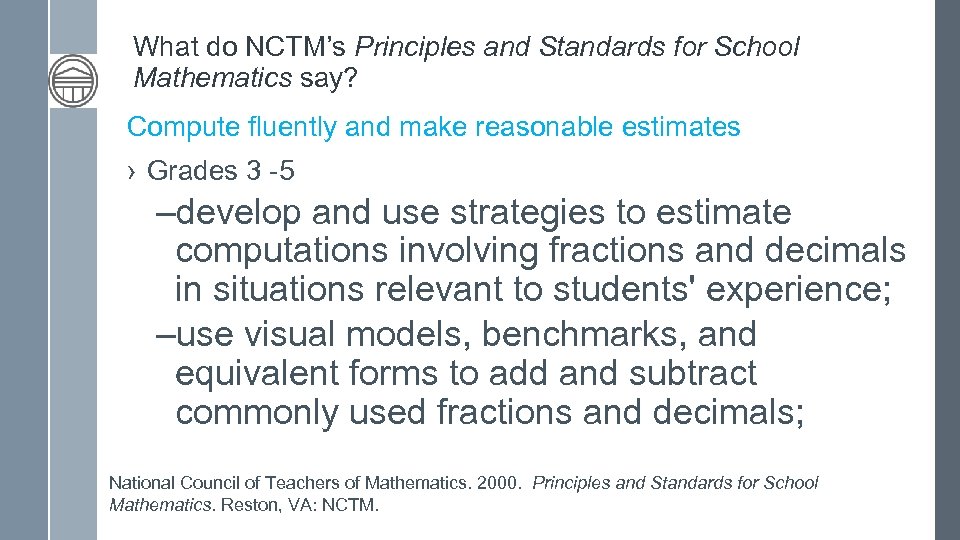 What do NCTM’s Principles and Standards for School Mathematics say? Compute fluently and make