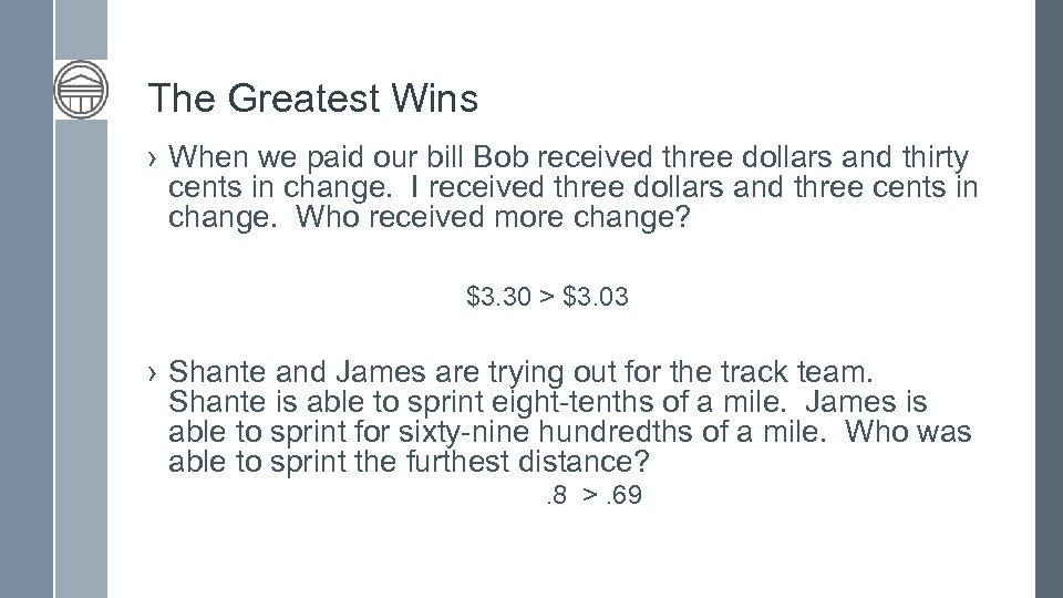 The Greatest Wins › When we paid our bill Bob received three dollars and