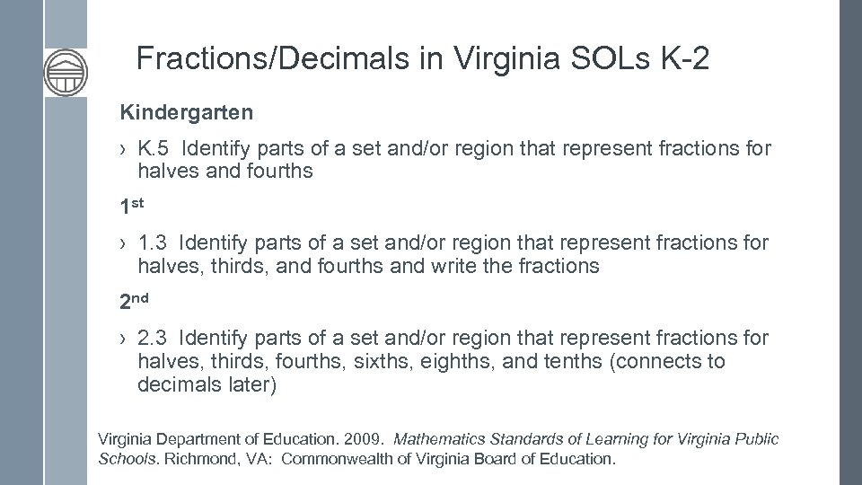 Fractions/Decimals in Virginia SOLs K-2 Kindergarten › K. 5 Identify parts of a set