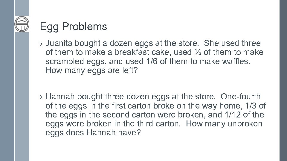 Egg Problems › Juanita bought a dozen eggs at the store. She used three