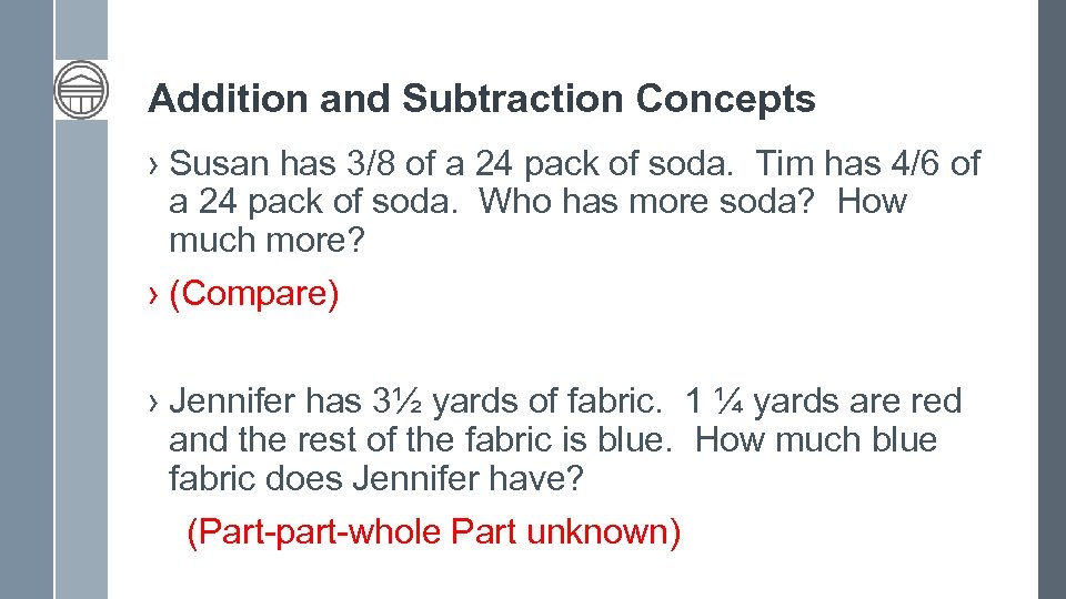 Addition and Subtraction Concepts › Susan has 3/8 of a 24 pack of soda.