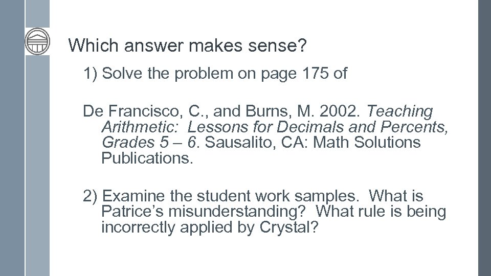 Which answer makes sense? 1) Solve the problem on page 175 of De Francisco,