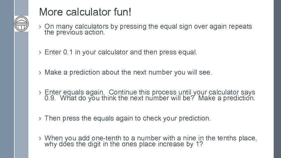 More calculator fun! › On many calculators by pressing the equal sign over again