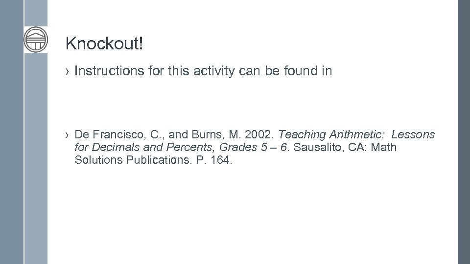 Knockout! › Instructions for this activity can be found in › De Francisco, C.