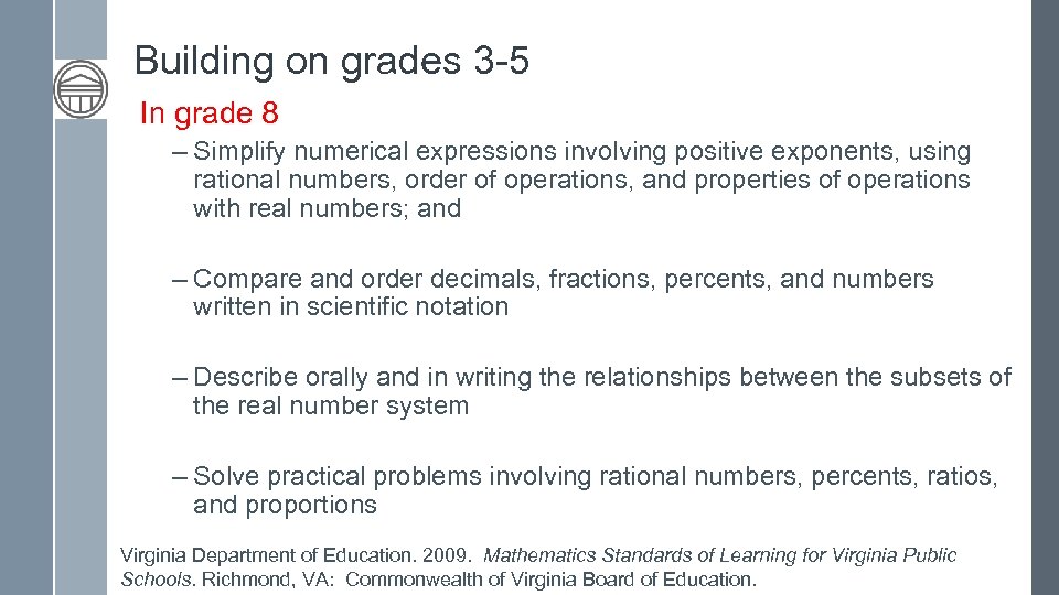 Building on grades 3 -5 In grade 8 – Simplify numerical expressions involving positive