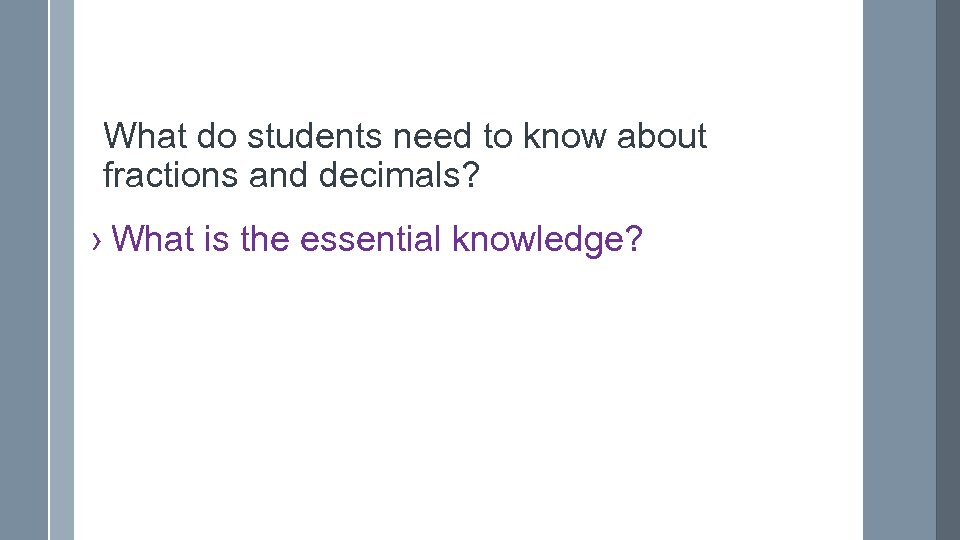 What do students need to know about fractions and decimals? › What is the