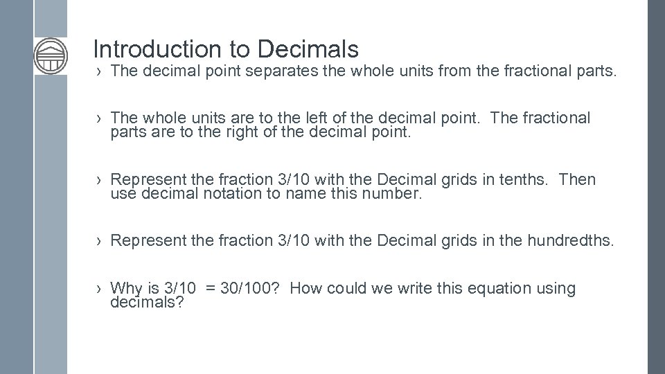 Introduction to Decimals › The decimal point separates the whole units from the fractional