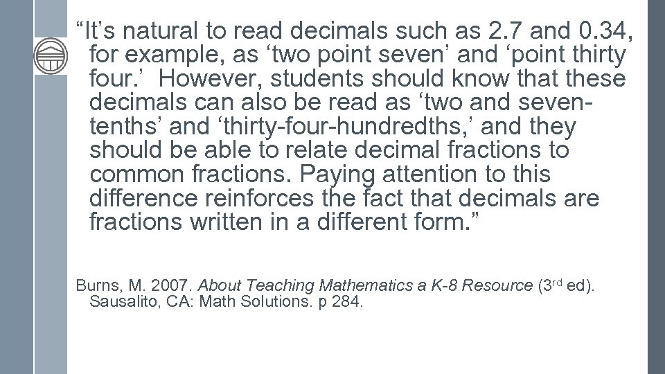 “It’s natural to read decimals such as 2. 7 and 0. 34, for example,