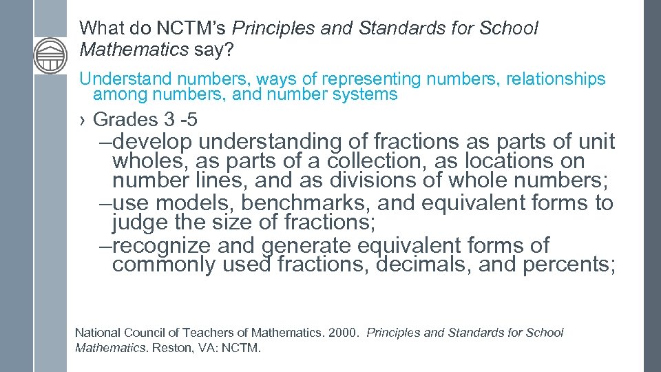 What do NCTM’s Principles and Standards for School Mathematics say? Understand numbers, ways of
