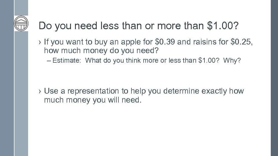 Do you need less than or more than $1. 00? › If you want