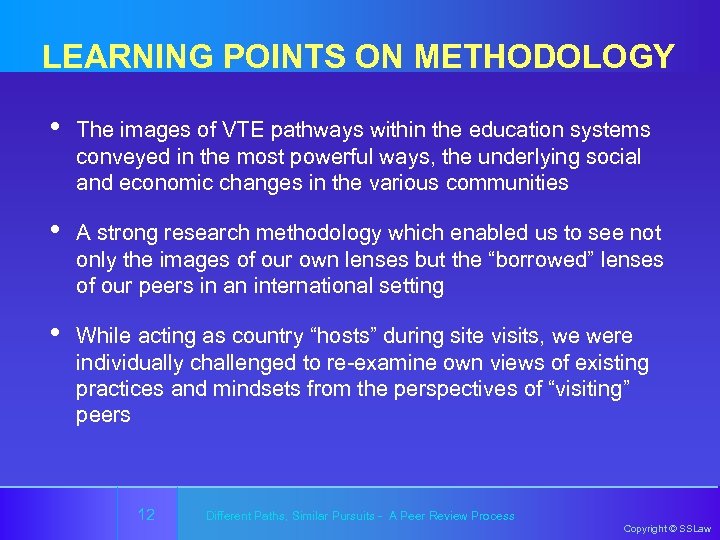 LEARNING POINTS ON METHODOLOGY • The images of VTE pathways within the education systems