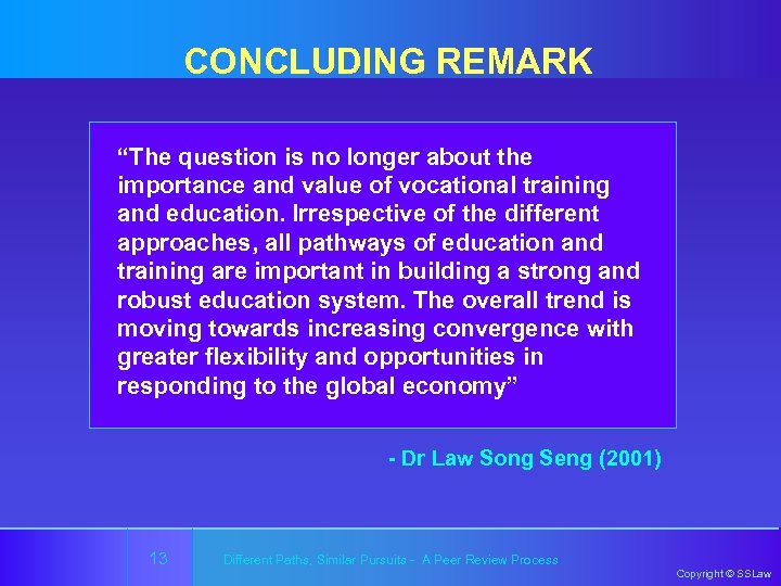 CONCLUDING REMARK “The question is no longer about the importance and value of vocational