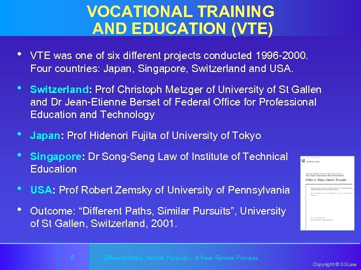 VOCATIONAL TRAINING AND EDUCATION (VTE) • VTE was one of six different projects conducted