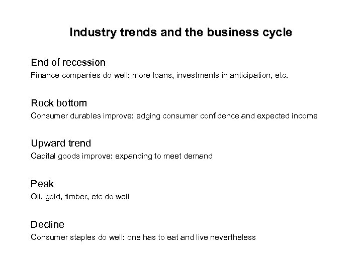 Industry trends and the business cycle End of recession Finance companies do well: more