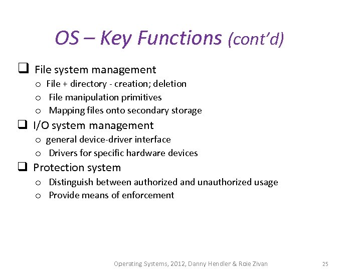 OS – Key Functions (cont’d) q File system management o File + directory -