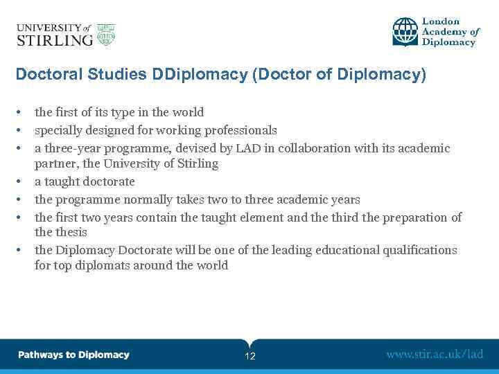 Doctoral Studies DDiplomacy (Doctor of Diplomacy) • • the first of its type in