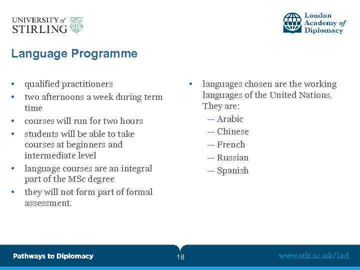 Language Programme • • qualified practitioners two afternoons a week during term time courses
