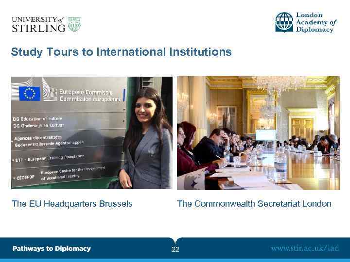 Study Tours to International Institutions The EU Headquarters Brussels The Commonwealth Secretariat London 22
