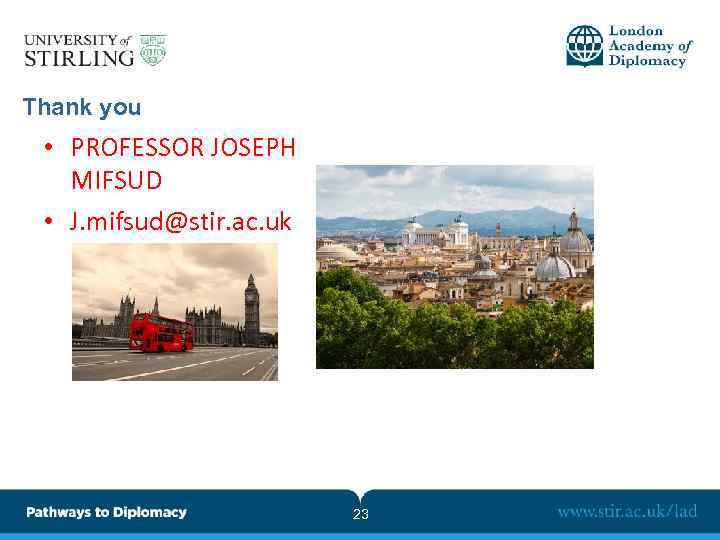 Thank you • PROFESSOR JOSEPH MIFSUD • J. mifsud@stir. ac. uk 23 