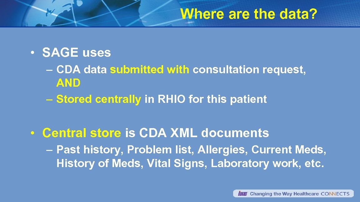 Where are the data? • SAGE uses – CDA data submitted with consultation request,