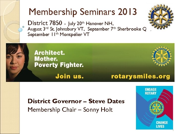 Membership Seminars 2013 District 7850 - July 20 th Hanover NH, August 3 rd