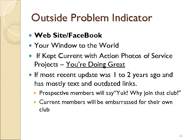 Outside Problem Indicator Web Site/Face. Book Your Window to the World If Kept Current