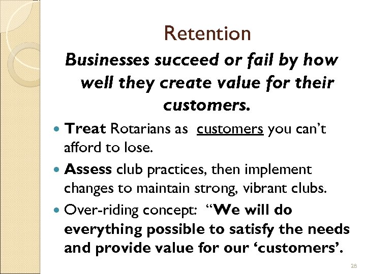 Retention Businesses succeed or fail by how well they create value for their customers.
