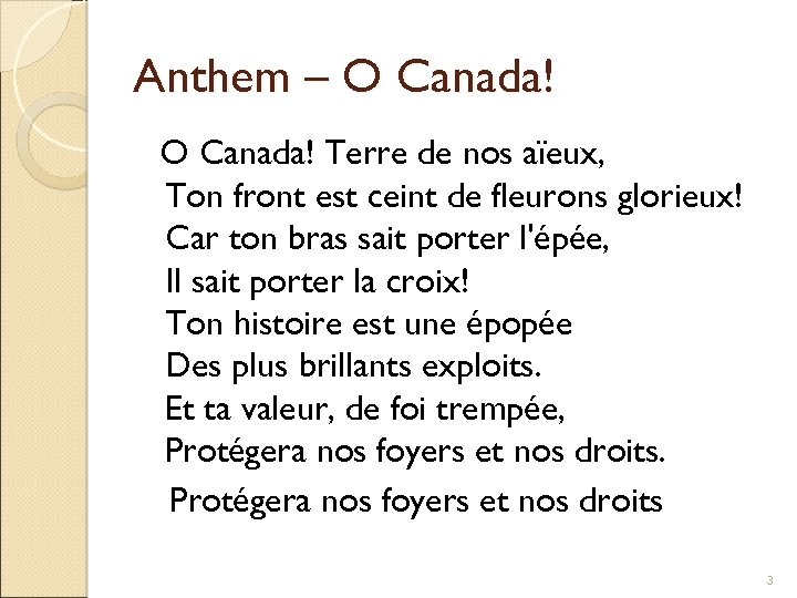 Anthem – O Canada! Terre de nos aïeux, Ton front est ceint de fleurons