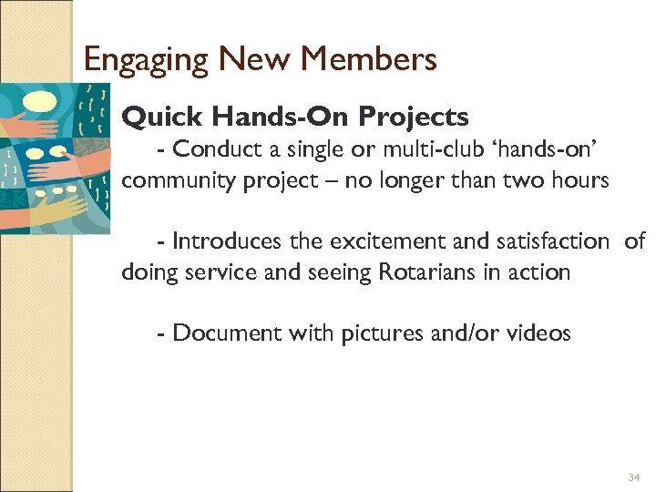 Engaging New Members Quick Hands-On Projects - Conduct a single or multi-club ‘hands-on’ community