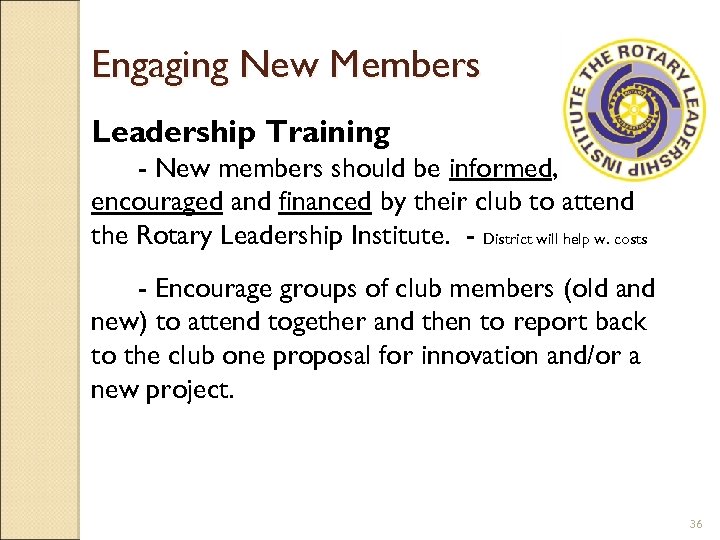Engaging New Members Leadership Training - New members should be informed, encouraged and financed
