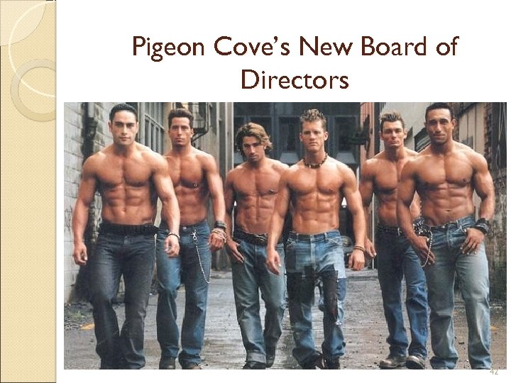 Pigeon Cove’s New Board of Directors 42 