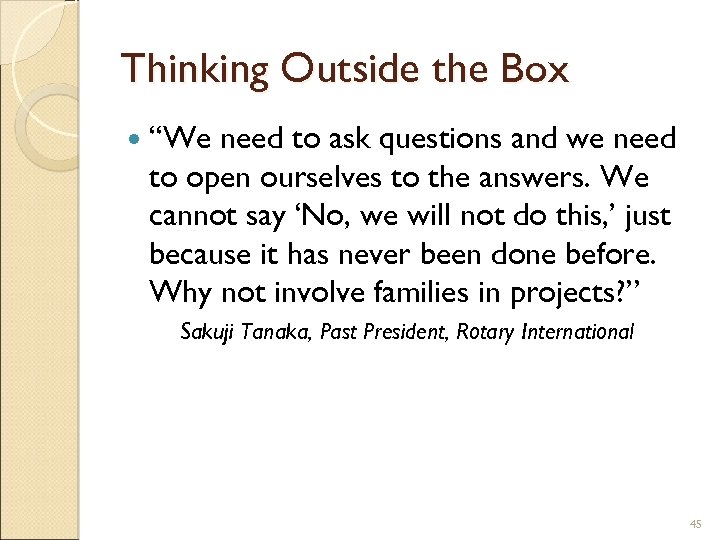 Thinking Outside the Box “We need to ask questions and we need to open