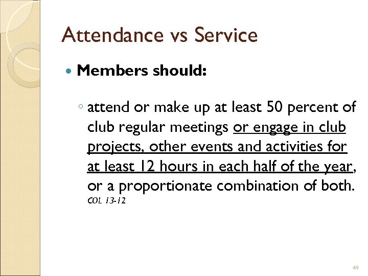 Attendance vs Service Members should: ◦ attend or make up at least 50 percent