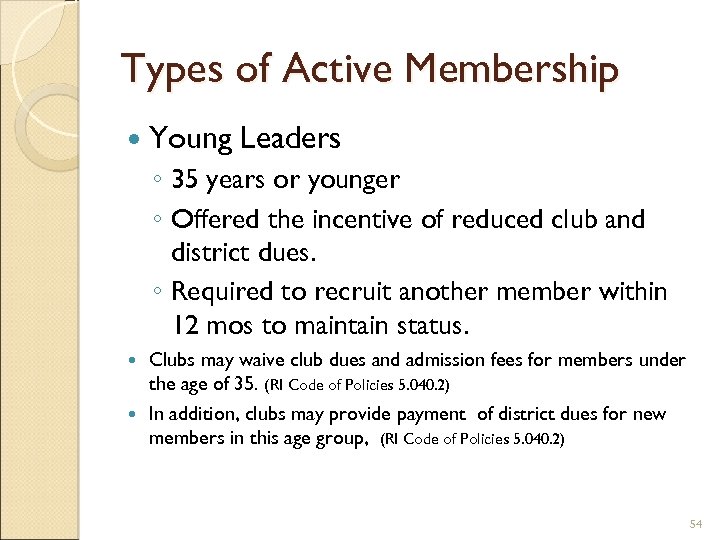 Types of Active Membership Young Leaders ◦ 35 years or younger ◦ Offered the