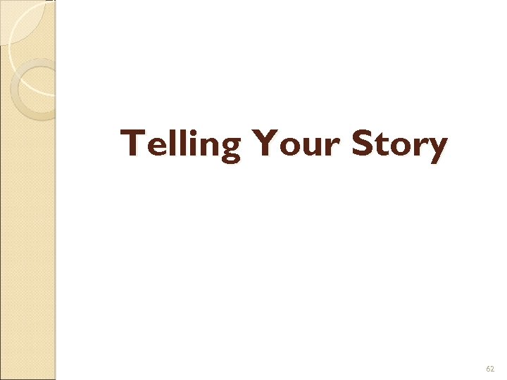 Telling Your Story 62 