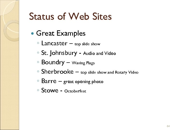 Status of Web Sites Great Examples ◦ Lancaster – top slide show ◦ St.