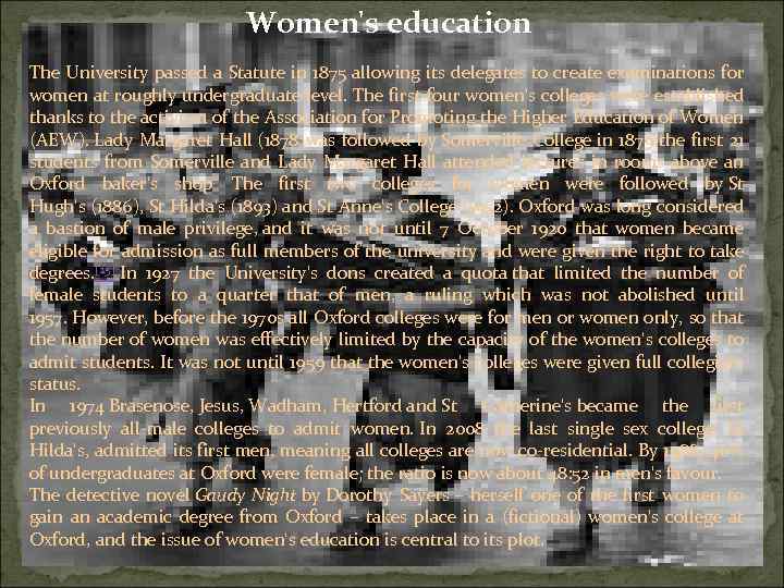 Women's education The University passed a Statute in 1875 allowing its delegates to create