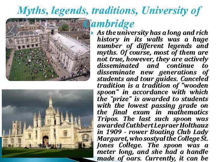 Myths, legends, traditions, University of Cambridge As the university has a long and rich