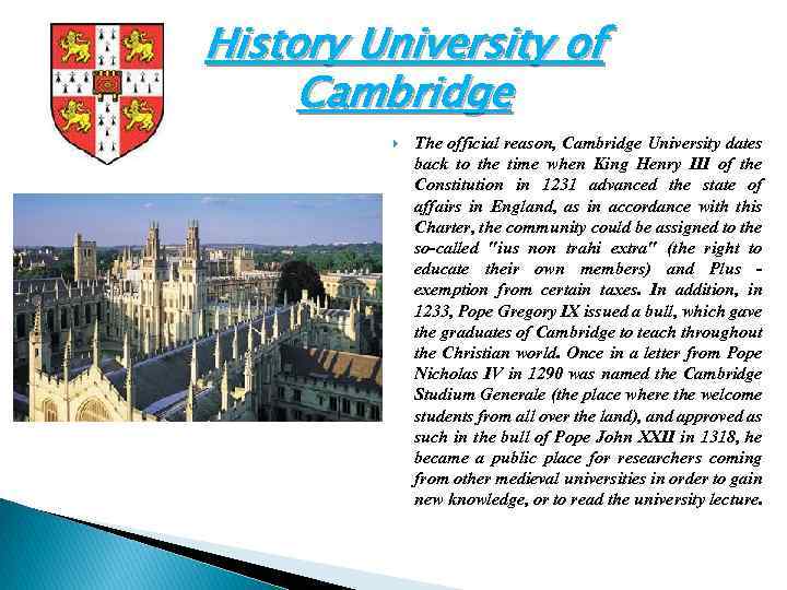 History University of Cambridge The official reason, Cambridge University dates back to the time