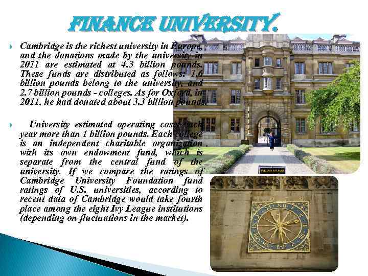 finance university. Cambridge is the richest university in Europe, and the donations made by